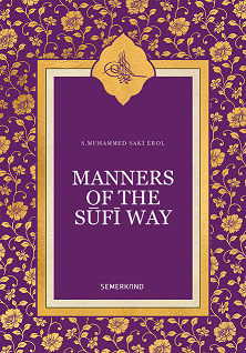 Manners of The Sufi Way | Arifler Yolunun Edepleri